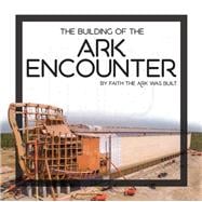 The Building of the Ark Encounter