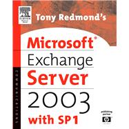 Tony Redmond's Microsoft Exchange Server 2003 With Spi