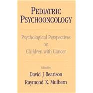 Pediatric Psychooncology Psychological Perspectives on Children with Cancer