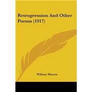 Retrogression And Other Poems