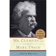 Mr. Clemens and Mark Twain : A Biography