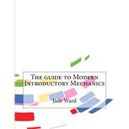The Guide to Modern Introductory Mechanics