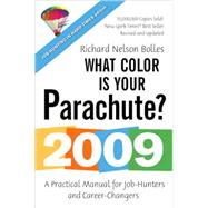 What Color Is Your Parachute? 2009 : A Practical Manual for Job-Hunters and Career-Changers