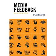 Media Feedback Our Lives in Loops