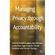 Managing Privacy Through Accountability