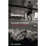 The Legality of Boxing: A Punch Drunk Love?
