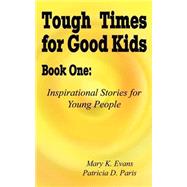 Tough Times for Good Kids Book One