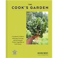 The Cook's Garden A Gardener's Guide to Selecting, Growing, and Savoring the Tastiest Vegetables of Each Season book cover, ISBN 9780593319321