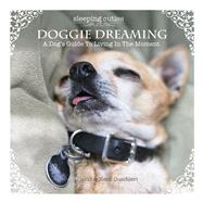 Doggie Dreaming A Dog's Guide to Living in the Moment