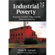 Industrial Poverty: Yesterday Sweden, Today Europe, Tomorrow America