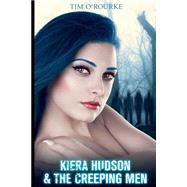 Kiera Hudson & the Creeping Men