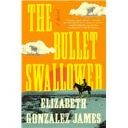 The Bullet Swallower A Novel