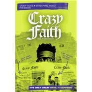 Crazy Faith Study Guide plus Streaming Video