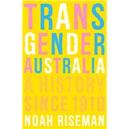 Transgender Australia A History Since 1910