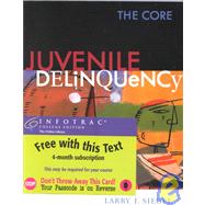 Juvenile Delinquency The Core (with InfoTrac)