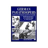 German Paratroopers: The Illustrated History of the Fallschirmjager in World War II
