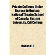 Private Colleges under Licence in Quebec : National Theatre School of Canada, Herzing University, Cdi College