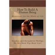 How to Build a Human Being