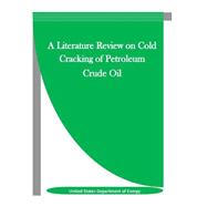 A Literature Review on Cold Cracking of Petroleum Crude Oil