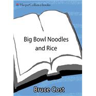 Big Bowl Noodles and Rice