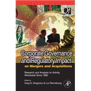 Corporate Governance and Regulatory Impact on Mergers and Acquisitions : Research and Analysis on Activity Worldwide Since 1990