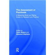 The Assessment of Psychosis: A Reference Book and Rating Scales for Research and Practice