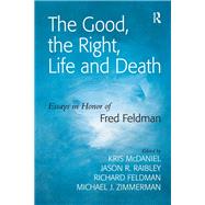 The Good, the Right, Life and Death