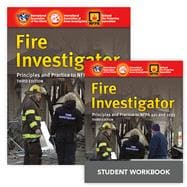 Fire Investigator - Principles and Practice to Nfpa 921 and 1033 + Fire Investigator - Principles and Practice to Nfpa 921 and 1033, Student Workbook