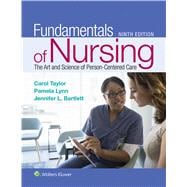 Fundamentals of Nursing The Art and Science of Person-Centered Nursing Care