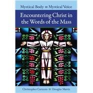 Mystical Body, Mystical Voice: Encountering Christ in the Words of the Mass