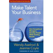 Make Talent Your Business, 1st Edition