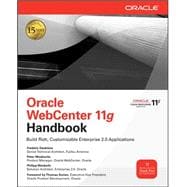 Oracle WebCenter 11g Handbook Build Rich, Customizable Enterprise 2.0 Applications