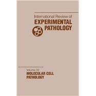 International Review of Experimental Pathology Vol. 32 : Molecular Cell Pathology