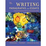 Writing Paragraphs and Essays: Integrating Reading, Writing, and Grammar Skills, 6th Edition