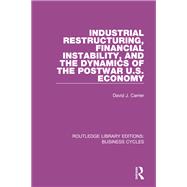 Industrial Restructuring, Financial Instability, and the Dynamics of the Postwar U.S. Economy