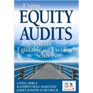 Using Equity Audits to Create Equitable and Excellent Schools