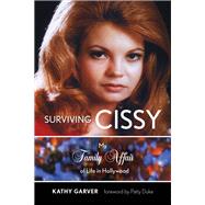 Surviving Cissy My Family Affair of Life in Hollywood