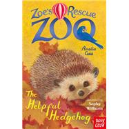 Zoe's Rescue Zoo: The Helpful Hedgehog