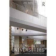 Building Better Universities: Strategies, Spaces, Technologies