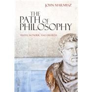 The Path of Philosophy Truth, Wonder, and Distress