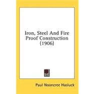 Iron, Steel And Fire Proof Construction