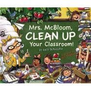 Mrs. Mcbloom, Clean Up Your Classroom!