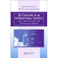3D Cadastre in an International Context: Legal, Organizational, and Technological Aspects