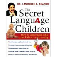 The Secret Language of Children