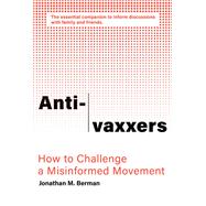 Anti-vaxxers How to Challenge a Misinformed Movement