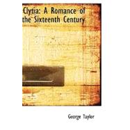 Clyti : A Romance of the Sixteenth Century