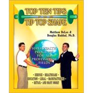 Top Ten Tips for Tip Top Shape : Super Health Programs for All Professional Fields