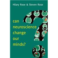 Can Neuroscience Change Our Minds?