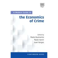 A Modern Guide to the Economics of Crime