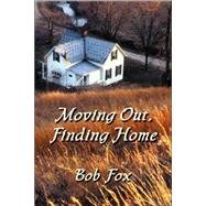 Moving Out, Finding Home: Essays on Identity, Place, Community, and Class